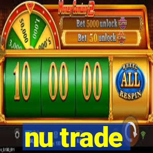nu trade